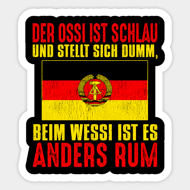 # The East German is smart and pretends to be dumb Sticker by Tee__Dot